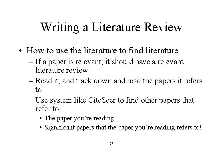 Writing a Literature Review • How to use the literature to find literature –