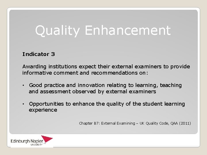 Quality Enhancement Indicator 3 Awarding institutions expect their external examiners to provide informative comment