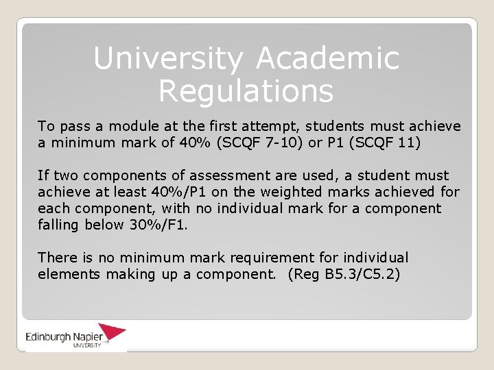 University Academic Regulations To pass a module at the first attempt, students must achieve