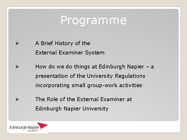 Programme Ø A Brief History of the External Examiner System Ø How do we