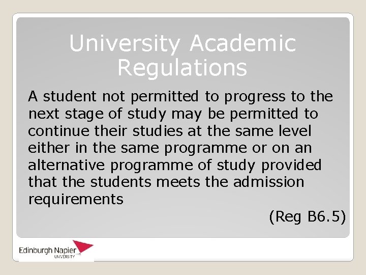 University Academic Regulations A student not permitted to progress to the next stage of