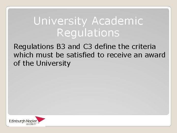 University Academic Regulations B 3 and C 3 define the criteria which must be