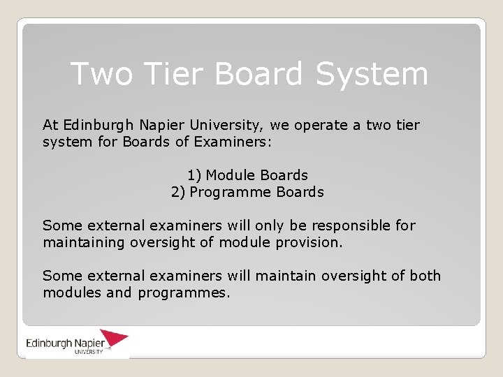 Two Tier Board System At Edinburgh Napier University, we operate a two tier system