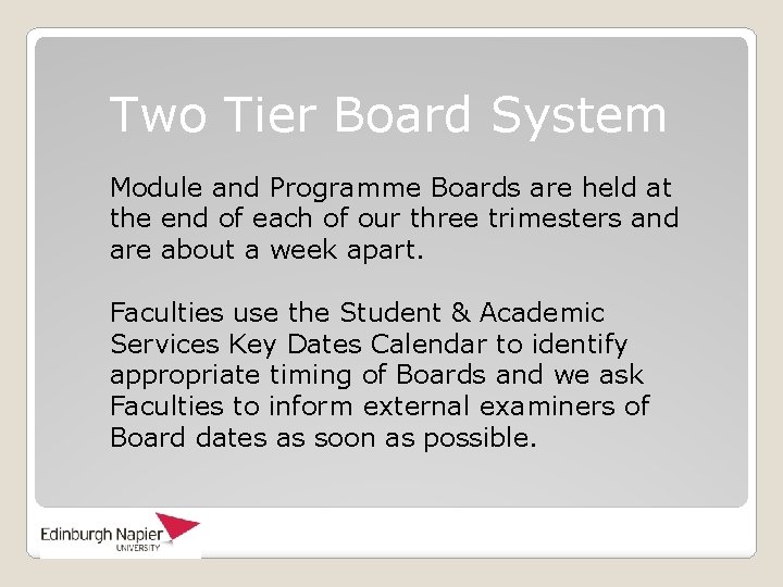 Two Tier Board System Module and Programme Boards are held at the end of