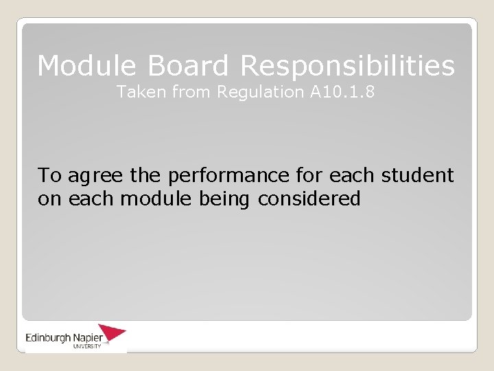 Module Board Responsibilities Taken from Regulation A 10. 1. 8 To agree the performance