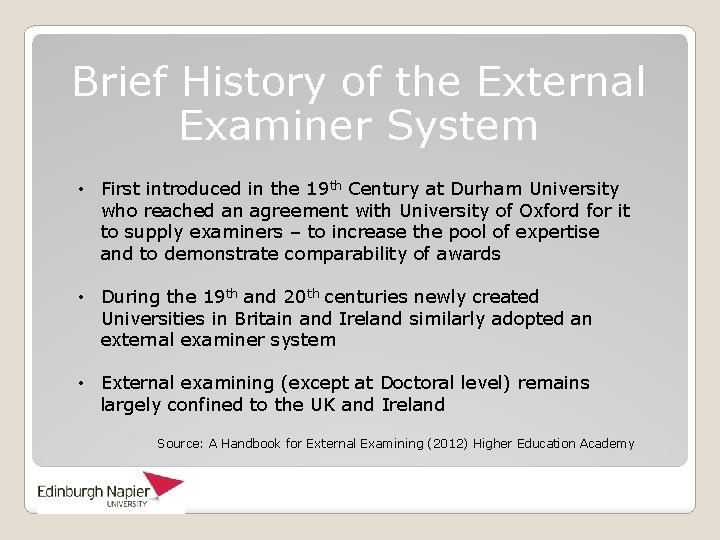 Brief History of the External Examiner System • First introduced in the 19 th