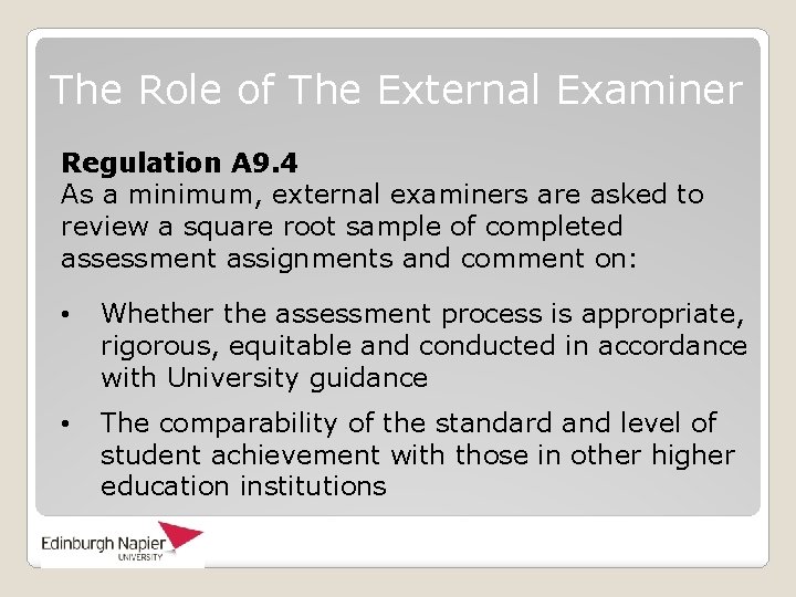 The Role of The External Examiner Regulation A 9. 4 As a minimum, external