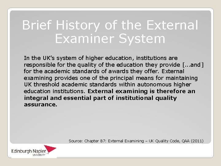 Brief History of the External Examiner System In the UK’s system of higher education,