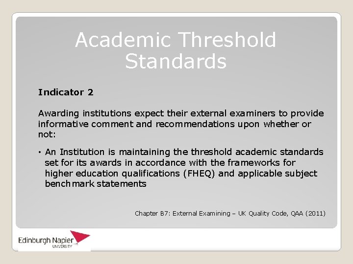 Academic Threshold Standards Indicator 2 Awarding institutions expect their external examiners to provide informative