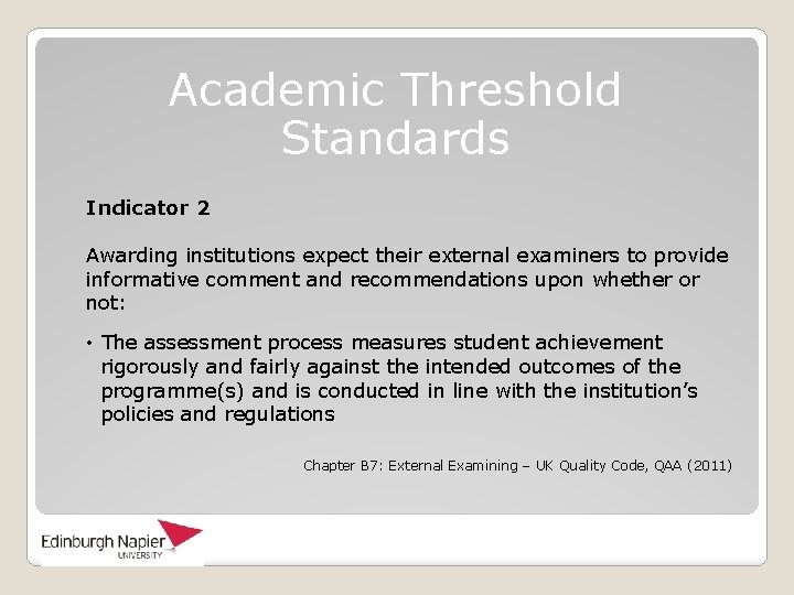 Academic Threshold Standards Indicator 2 Awarding institutions expect their external examiners to provide informative