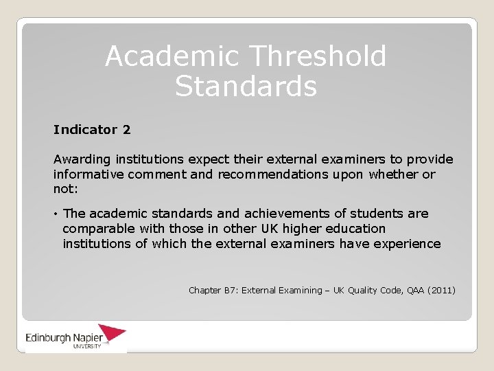 Academic Threshold Standards Indicator 2 Awarding institutions expect their external examiners to provide informative