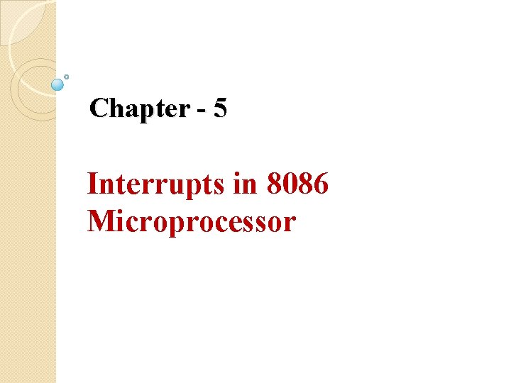 Chapter - 5 Interrupts in 8086 Microprocessor 