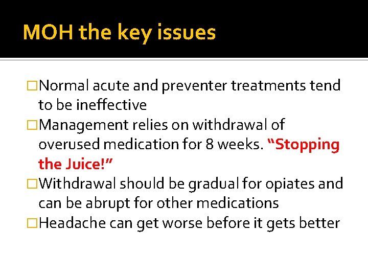 MOH the key issues �Normal acute and preventer treatments tend to be ineffective �Management