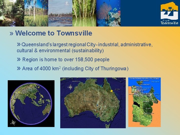 » Welcome to Townsville » Queensland’s largest regional City - industrial, administrative, cultural &