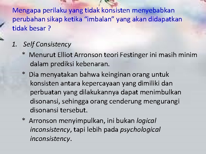 Mengapa perilaku yang tidak konsisten menyebabkan perubahan sikap ketika “imbalan” yang akan didapatkan tidak