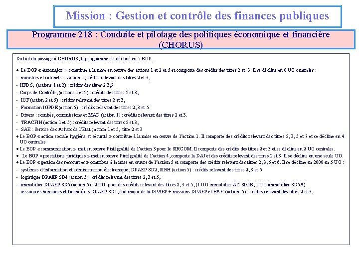 Mission : Gestion et contrôle des finances publiques Programme 218 : Conduite et pilotage