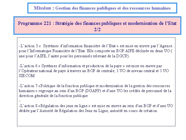 Mission : Gestion des finances publiques et des ressources humaines Programme 221 : Stratégie