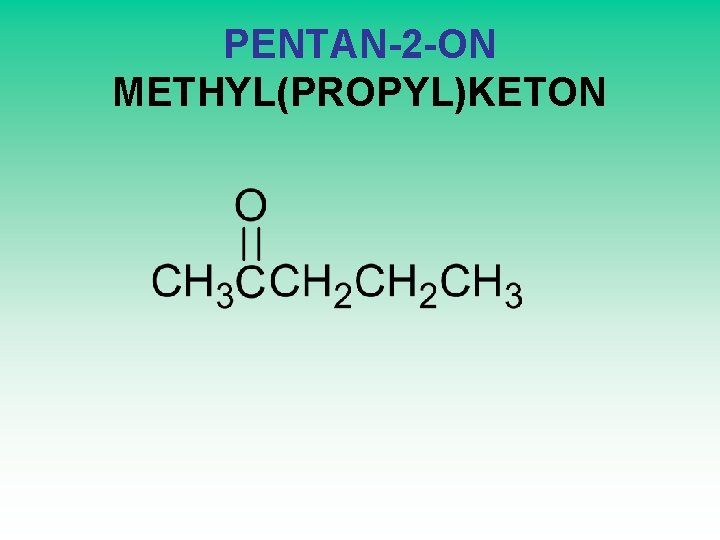 PENTAN-2 -ON METHYL(PROPYL)KETON 