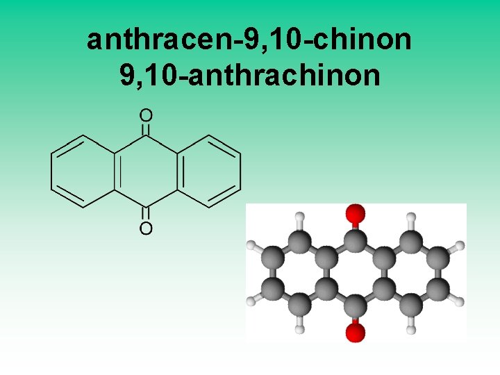 anthracen-9, 10 -chinon 9, 10 -anthrachinon 