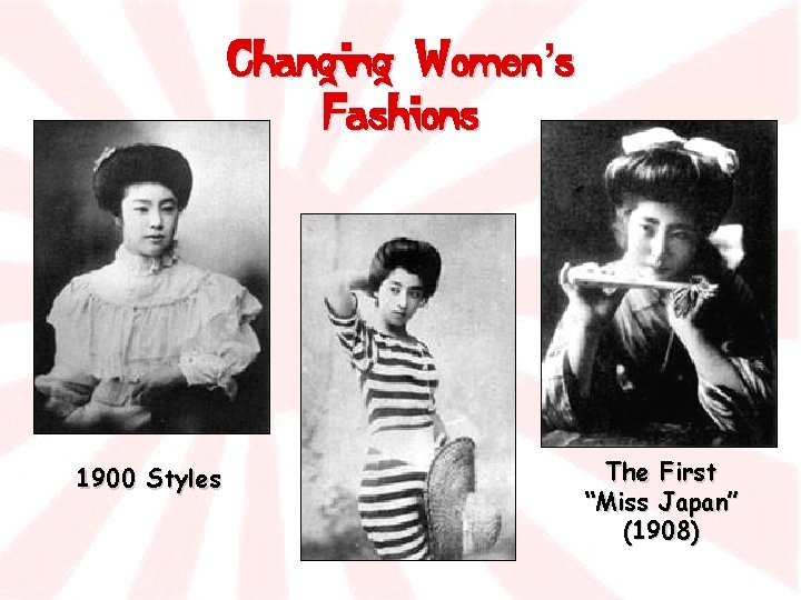 Changing Women’s Fashions 1900 Styles The First “Miss Japan” (1908) 