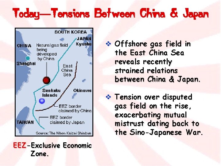 Today—Tensions Between China & Japan v Offshore gas field in the East China Sea