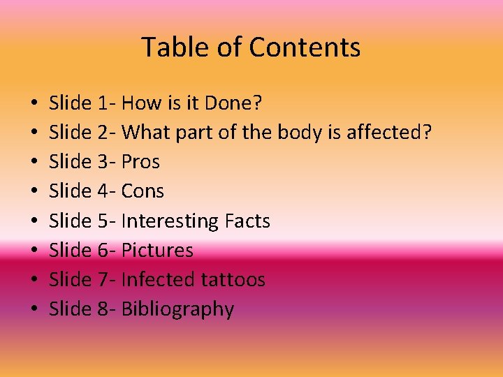 Table of Contents • • Slide 1 - How is it Done? Slide 2