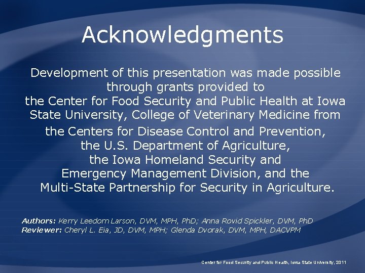 Acknowledgments Development of this presentation was made possible through grants provided to the Center