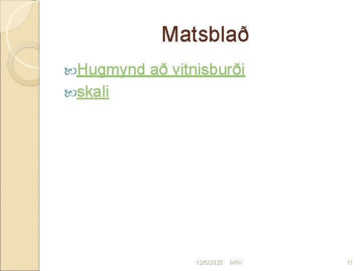 Matsblað Hugmynd að vitnisburði skali 12/5/2020 ÞRV 11 