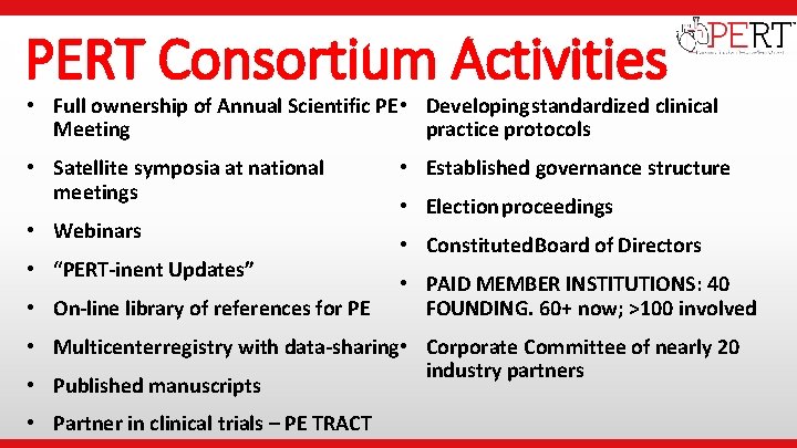  • Institutional Logo PERT Consortium Activities • Full ownership of Annual Scientific PE