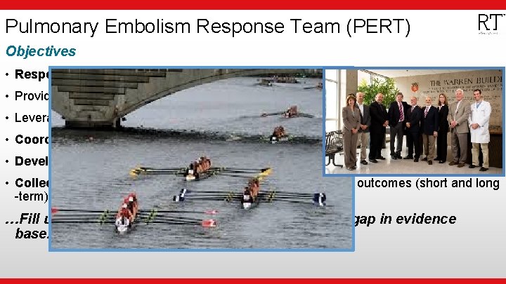  • Institutional Logo Pulmonary Embolism Response Team (PERT) Objectives • Respond expeditiously to