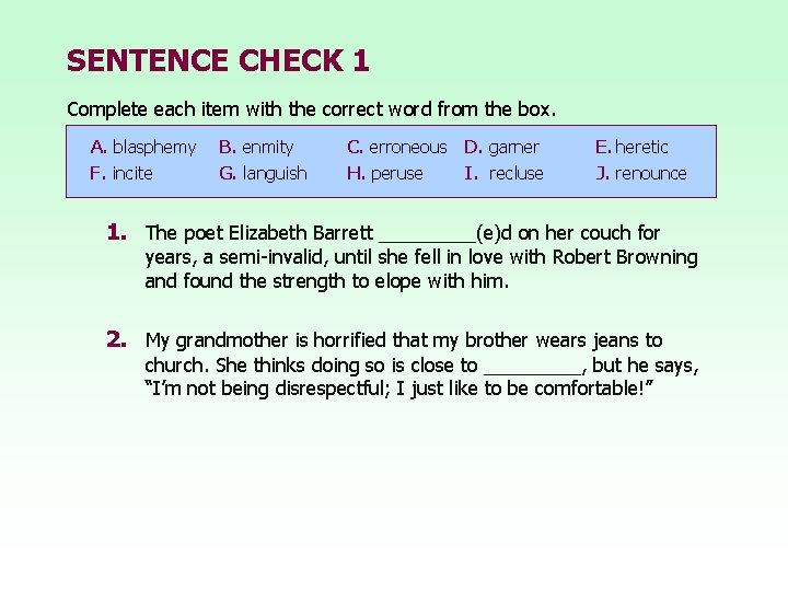 SENTENCE CHECK 1 Complete each item with the correct word from the box. A.