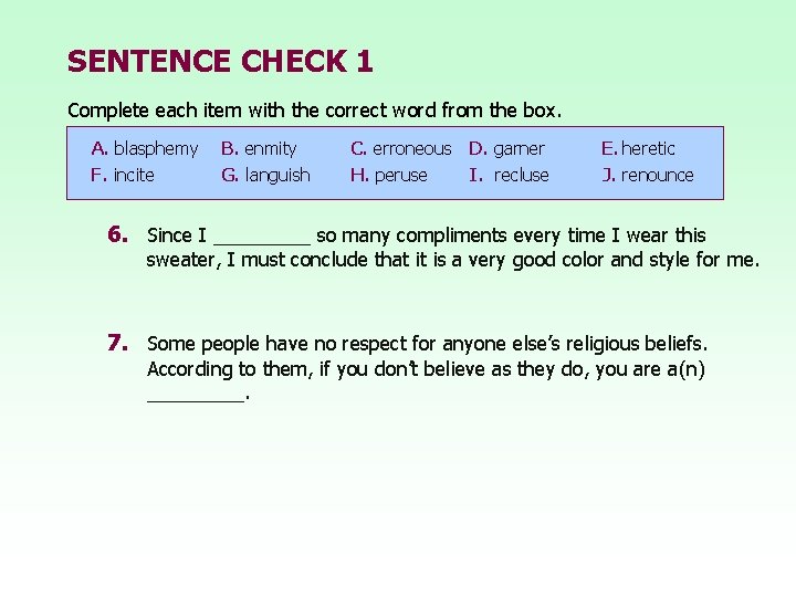 SENTENCE CHECK 1 Complete each item with the correct word from the box. A.