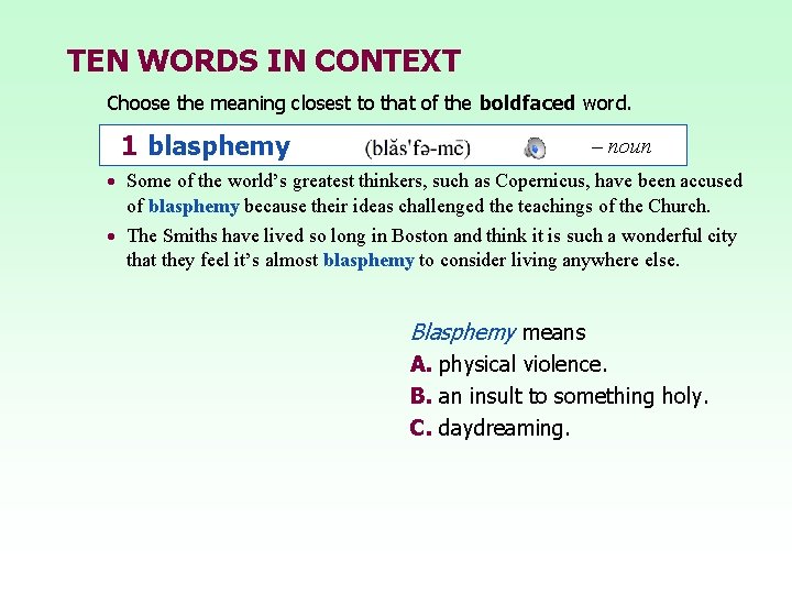 TEN WORDS IN CONTEXT Choose the meaning closest to that of the boldfaced word.