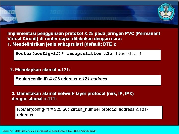 Implementasi penggunaan protokol X. 25 pada jaringan PVC (Permanent Virtual Circuit) di router dapat