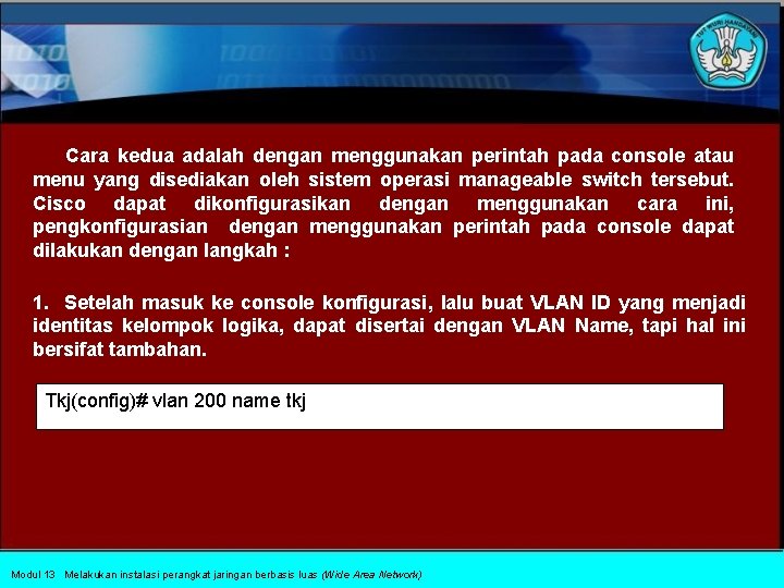  Cara kedua adalah dengan menggunakan perintah pada console atau menu yang disediakan oleh