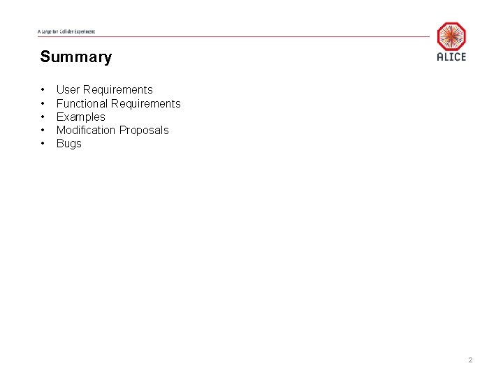 Summary • • • User Requirements Functional Requirements Examples Modification Proposals Bugs 2 