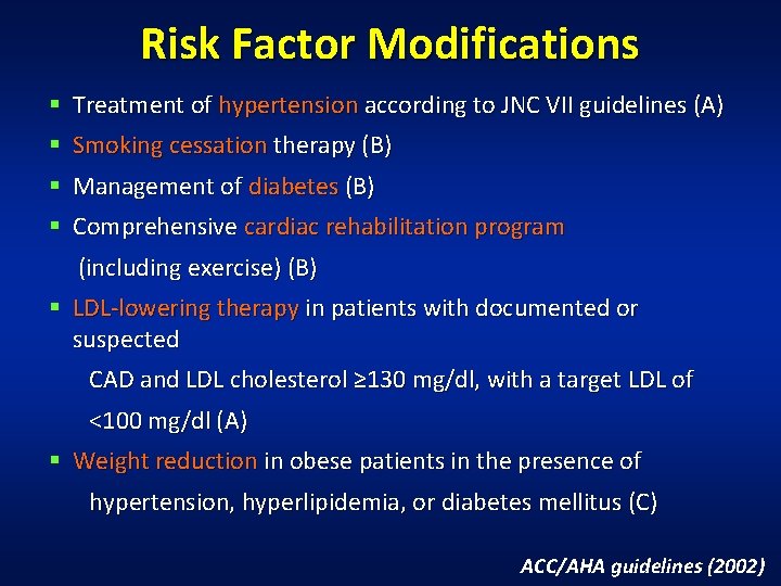 Risk Factor Modifications § Treatment of hypertension according to JNC VII guidelines (A) §