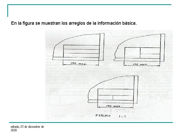 En la figura se muestran los arreglos de la información básica. sábado, 05 de