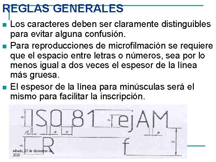 REGLAS GENERALES n n n Los caracteres deben ser claramente distinguibles para evitar alguna
