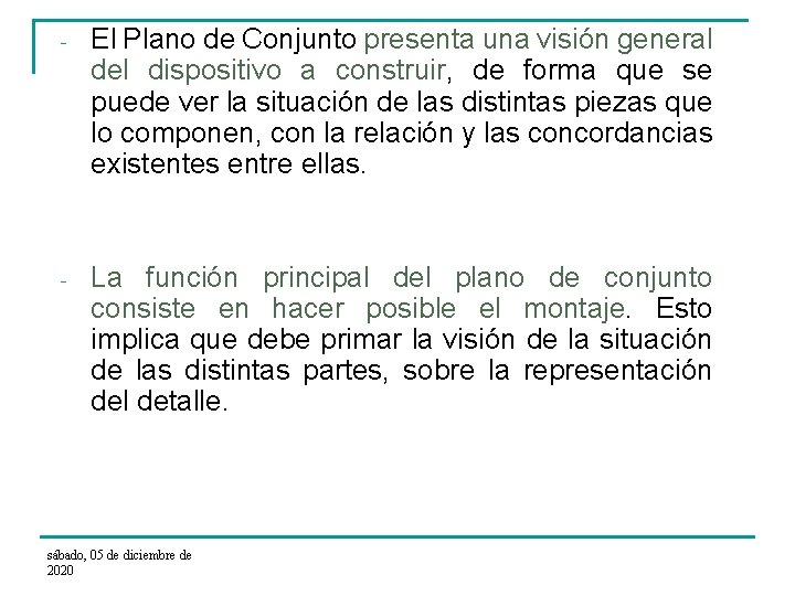 - El Plano de Conjunto presenta una visión general del dispositivo a construir, de
