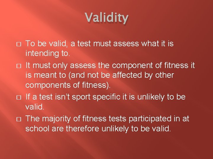 Validity � � To be valid, a test must assess what it is intending