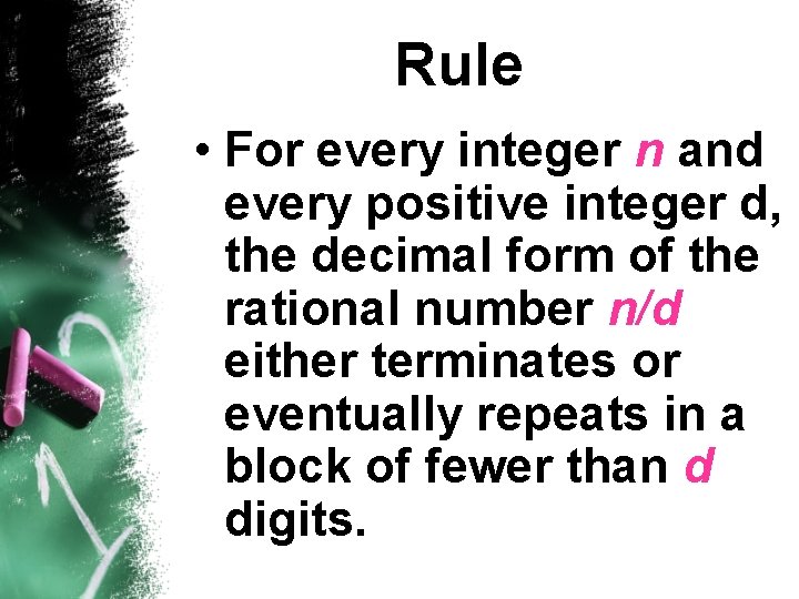 Rule • For every integer n and every positive integer d, the decimal form