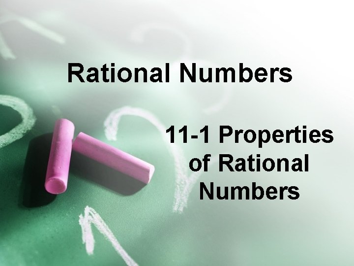 Rational Numbers 11 -1 Properties of Rational Numbers 