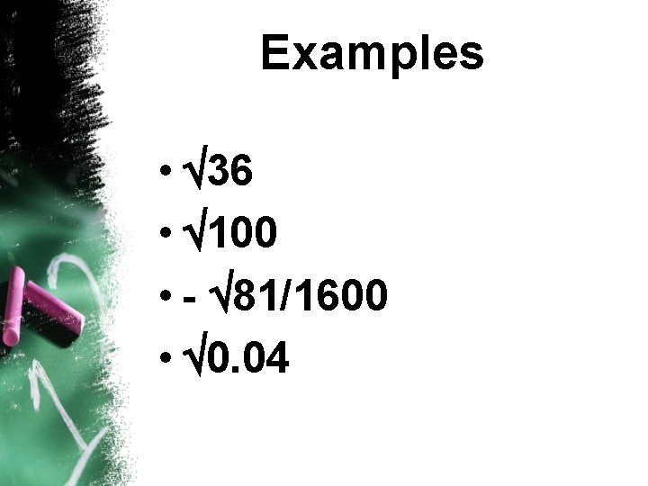 Examples • 36 • 100 • - 81/1600 • 0. 04 