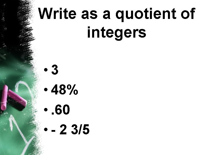 Write as a quotient of integers • 3 • 48% • . 60 •