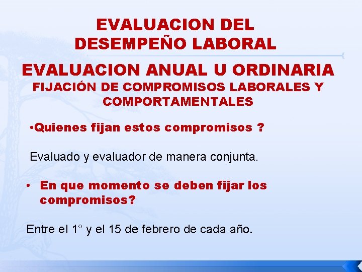 EVALUACION DEL DESEMPEÑO LABORAL EVALUACION ANUAL U ORDINARIA FIJACIÓN DE COMPROMISOS LABORALES Y COMPORTAMENTALES