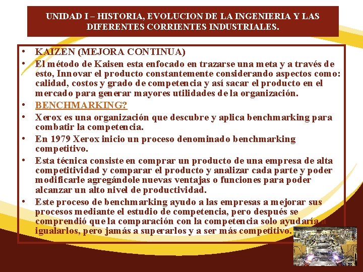 UNIDAD I – HISTORIA, EVOLUCION DE LA INGENIERIA Y LAS DIFERENTES CORRIENTES INDUSTRIALES. •