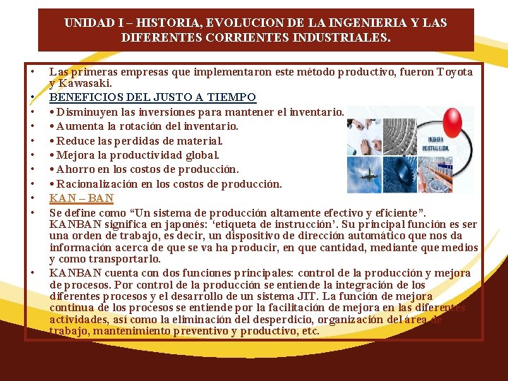 UNIDAD I – HISTORIA, EVOLUCION DE LA INGENIERIA Y LAS DIFERENTES CORRIENTES INDUSTRIALES. •