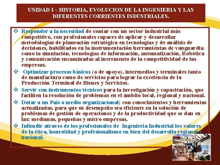 UNIDAD I – HISTORIA, EVOLUCION DE LA INGENIERIA Y LAS DIFERENTES CORRIENTES INDUSTRIALES. v