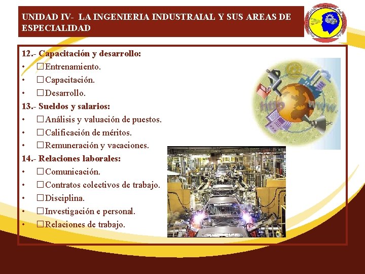 UNIDAD IV- LA INGENIERIA INDUSTRAIAL Y SUS AREAS DE ESPECIALIDAD 12. - Capacitación y